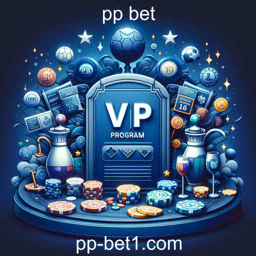 Descubra o Programa VIP do PP Bet: Benefícios Exclusivos para Apostadores Dedicados